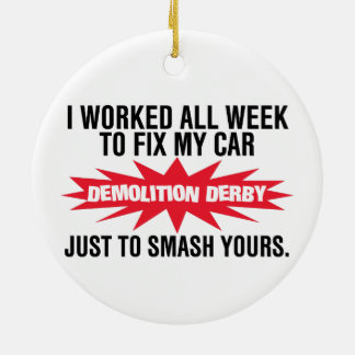 Demolition Derby Smash Your Car Ceramic Ornament