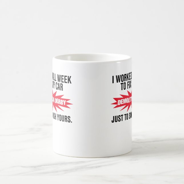 Demolition Derby Smash Your Car Coffee Mug
