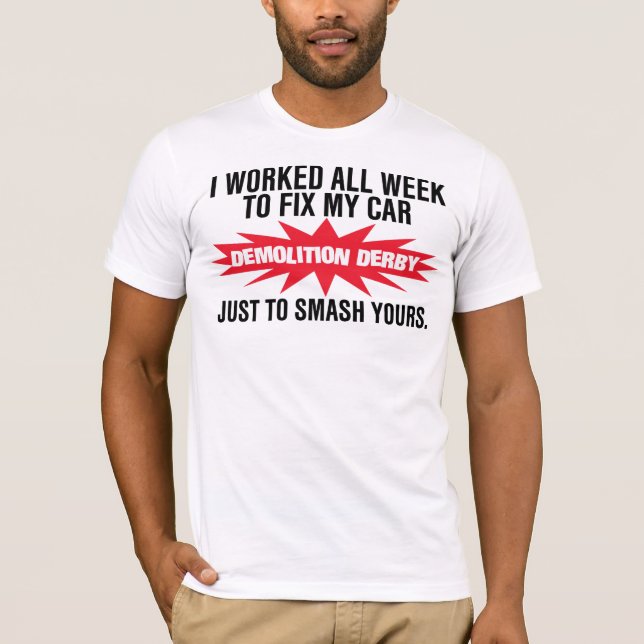 Demolition Derby Smash Your Car T-Shirt (Front)