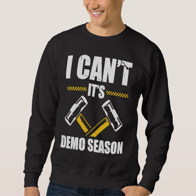 Demolition Man For DIY House Construction Demoliti Sweatshirt (Front)