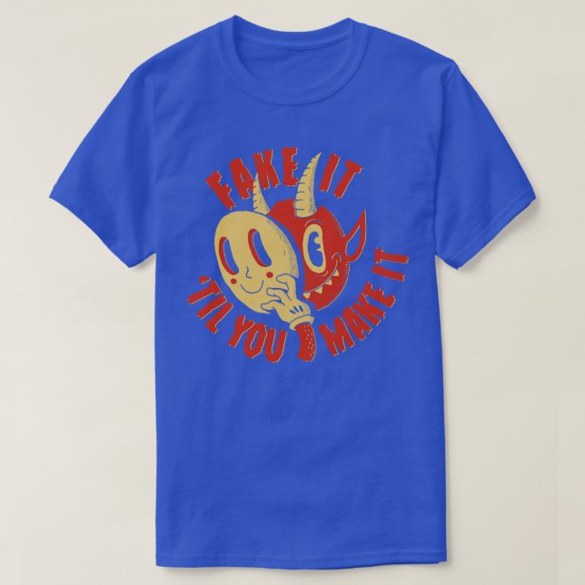Demon Fake It Til You Make It T-Shirt (Design Front)