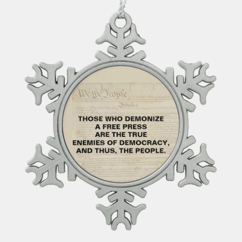 Demonize a Free Press are Enemies of the People Snowflake Pewter Christmas Ornament