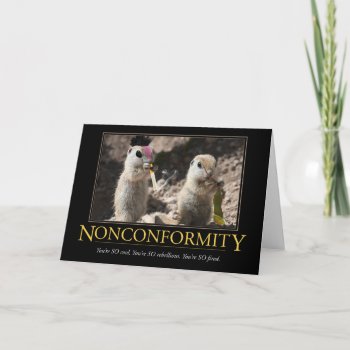 Demotivational Card: Nonconformity Card by poozybear at Zazzle