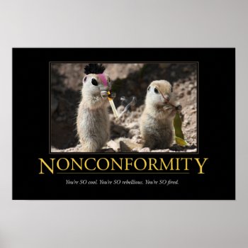 Demotivational Poster: Nonconformity Poster by poozybear at Zazzle