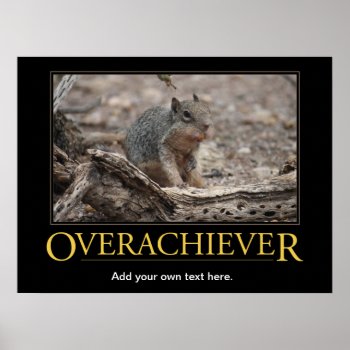 Demotivational Poster: Overachiever Poster by poozybear at Zazzle