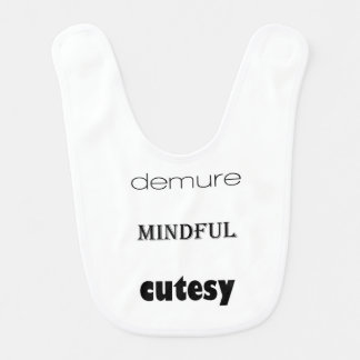 Demure, Mindful, Cutesy baby bib