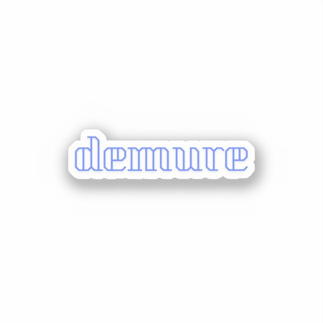 Demure Sticker (Front)