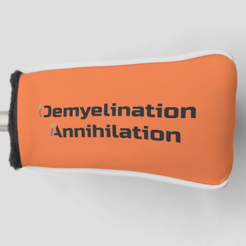 Demyelination Annihilation Golf Putter Cover