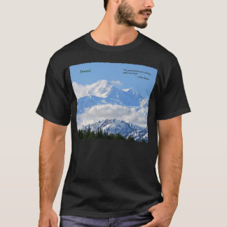 Denali: Mtns are calling / J Muir T-Shirt
