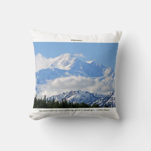 Denali  Mtns are calling_J Muirwith border Throw Pillow