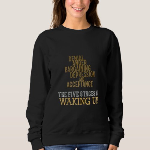 Denial Anger Bargaining Acceptance Five Stages Of  Sweatshirt