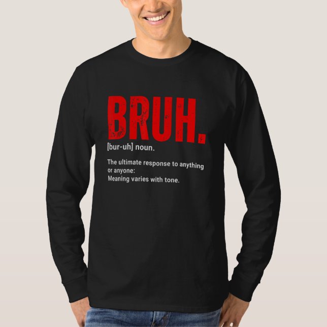 Denifition Bruh Meme Funny Saying Brother Greeting T-Shirt (Front)