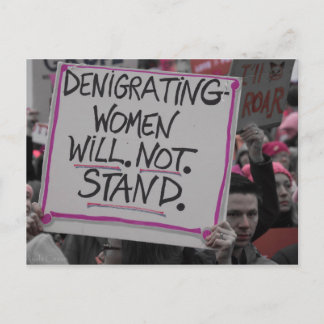 Denigrating Women Will Not Stand Postcard