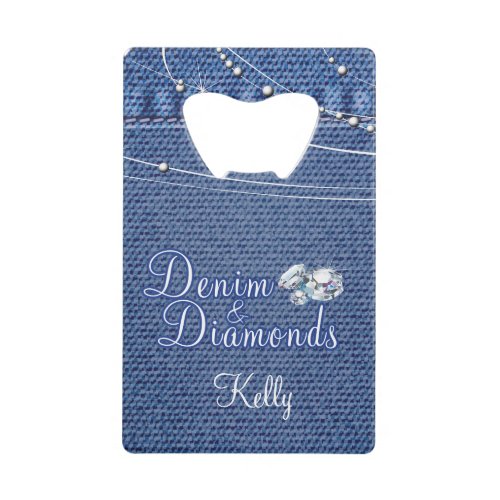 Denim and Diamonds Country Credit Card Bottle Opener