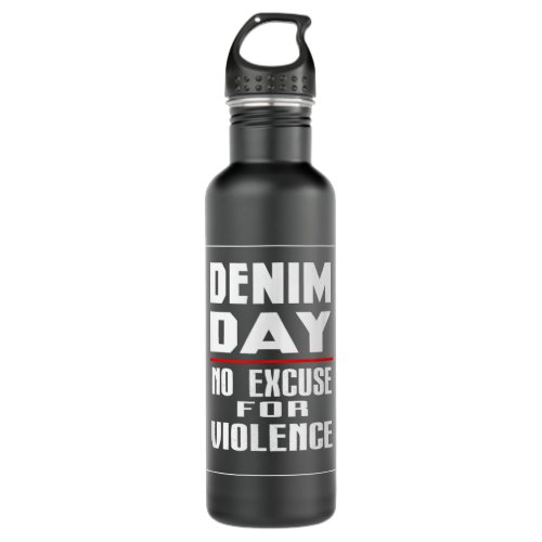 Denim Day Awareness  No Excuse For Violence Novelt Stainless Steel Water Bottle