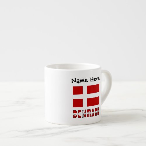 Denmark and Danish Flag with Your Name Espresso Cup