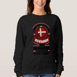 Denmark Danish Denmark Flag Quote Sweatshirt