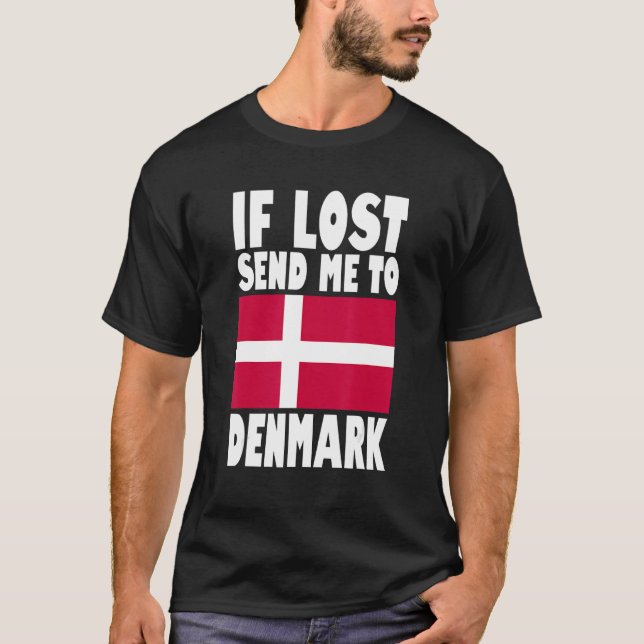 Denmark Flag Design  If lost send me to Denmark T-Shirt (Front)