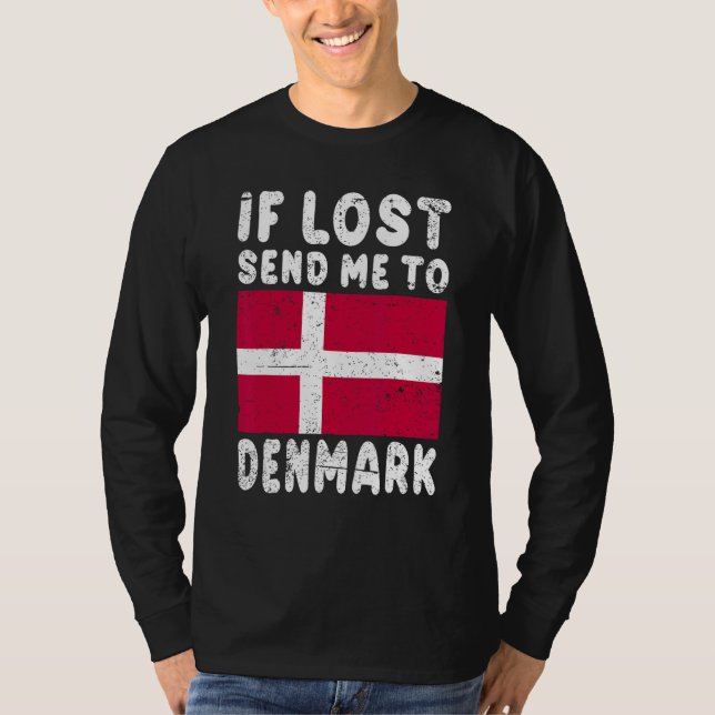 Denmark Flag Souvenir If lost send me to Denmark T-Shirt (Front)