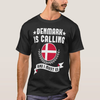 Denmark Is Calling And I Must Go Souvenirs Danish  T-Shirt