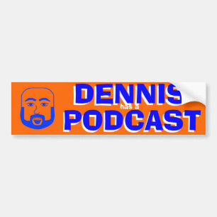 Dennis Has a Podcast - The Bumper Sticker, Orange Sticker