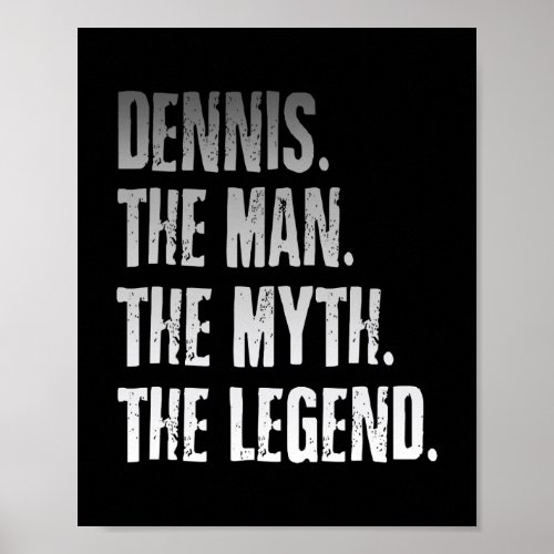 Dennis The Man The Myth The Legend Fathers Day  Poster
