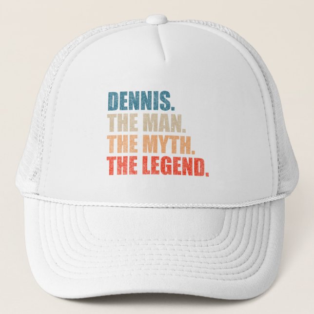 Dennis The Man The Myth The Legend Trucker Hat (Front)