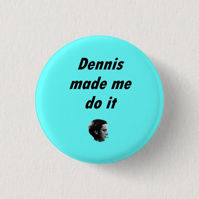 DennisBrainBadge Button (Front)