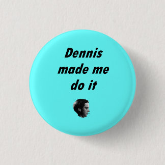DennisBrainBadge Button