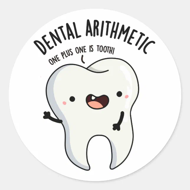 Dental Arithmetic Funny Tooth Pun Classic Round Sticker | Zazzle