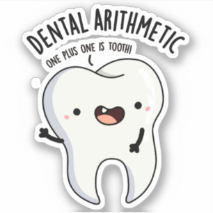 Dental Arithmetic Funny Tooth Pun  Sticker