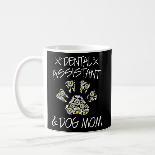 Dental Assistant And Dog Mom  Coffee Mug