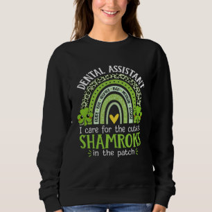 Dental Assistant Cutest Shamrocks St Patricks Day Sweatshirt