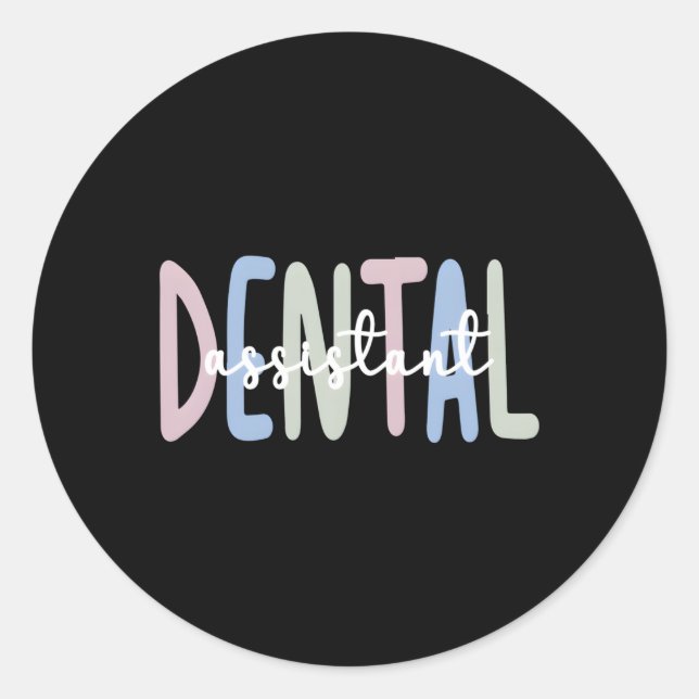 Dental Assistant Dental Assisting Classic Round Sticker (Front)