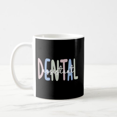 Dental Assistant Dental Assisting Coffee Mug