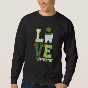 Dental Assistant Dentist St Patrick's Day Funny Sweatshirt