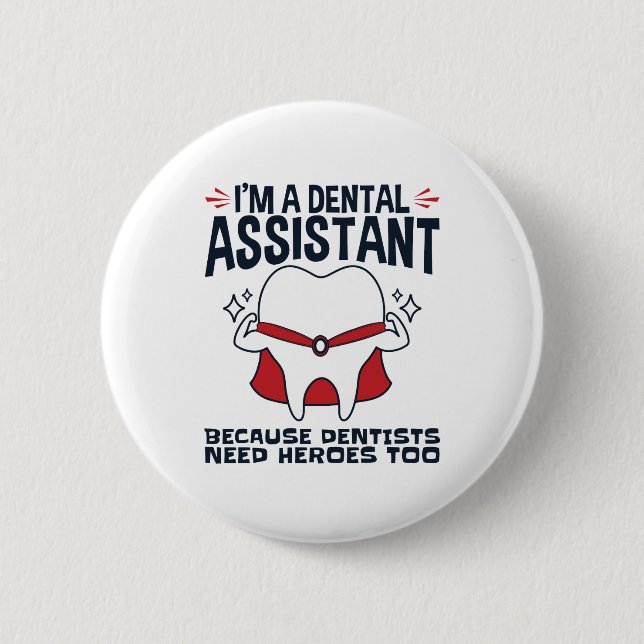 Dental Assistant Funny Heroes Quote Button (Front)