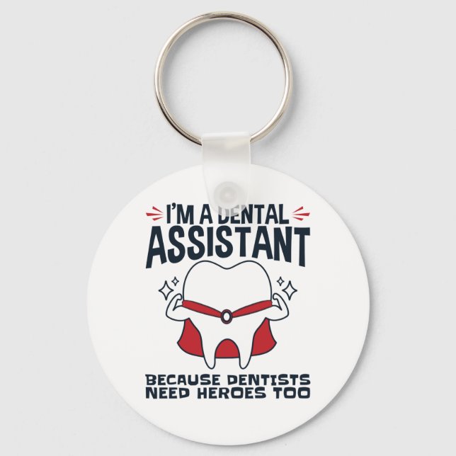 Dental Assistant Funny Heroes Quote Keychain (Front)