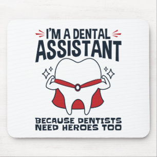 Dental Assistant Funny Heroes Quote Mouse Pad