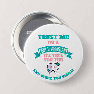 DENTAL ASSISTANT Funny Tell You The Truth  Button