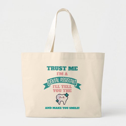 DENTAL ASSISTANT Funny Tell You The Truth  Large Tote Bag