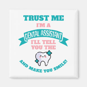 DENTAL ASSISTANT Funny Tell You The Truth Magnet