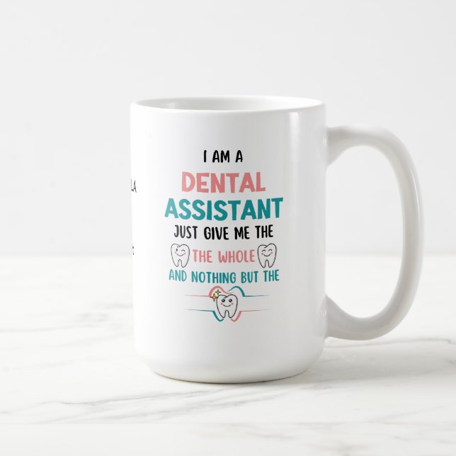 DENTAL ASSISTANT Funny The Whole Tooth Coffee Mug (Right)