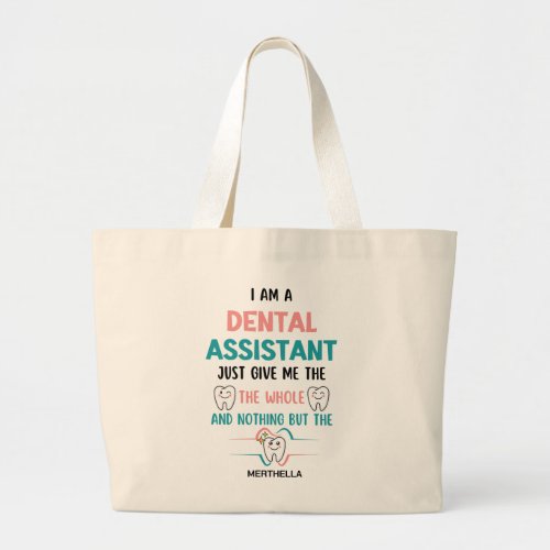 DENTAL ASSISTANT Funny The Whole Tooth Large Tote Bag