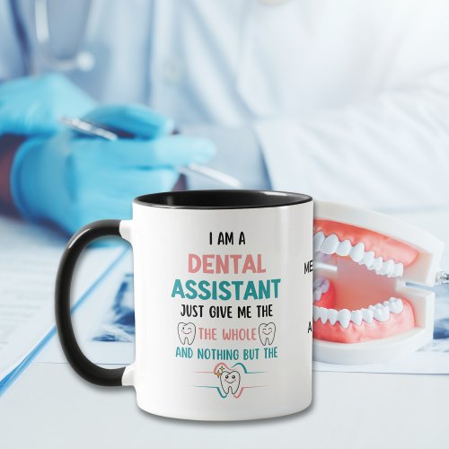 DENTAL ASSISTANT Funny The Whole Tooth Mug
