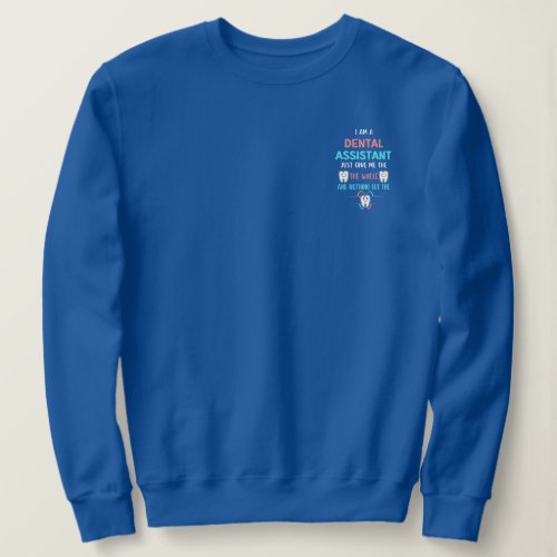 DENTAL ASSISTANT Funny The Whole Tooth Sweatshirt