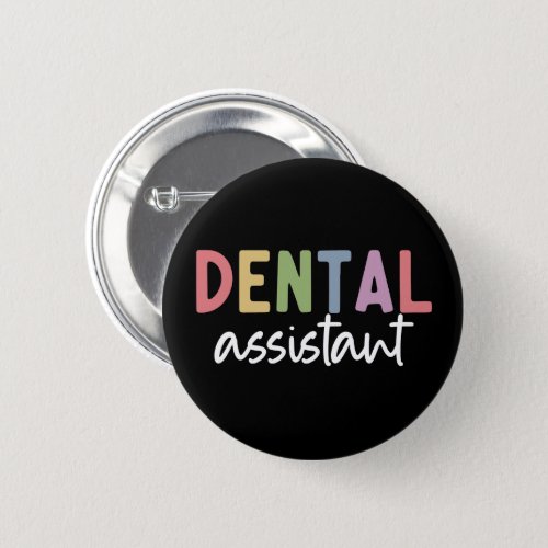 Dental Assistant  Gifts for Assistant Dentist Button