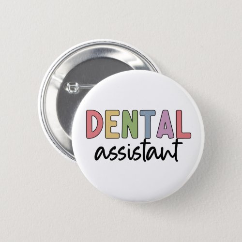 Dental Assistant  Gifts for Assistant Dentist Button