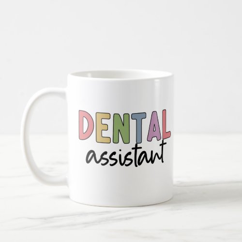 Dental Assistant  Gifts for Assistant Dentist Coffee Mug