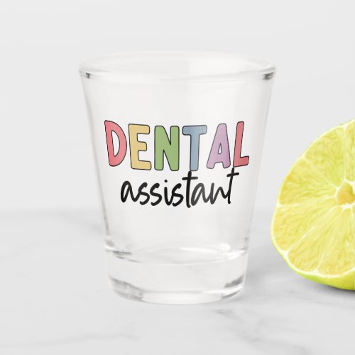 Dental Assistant  Gifts for Assistant Dentist Shot Glass